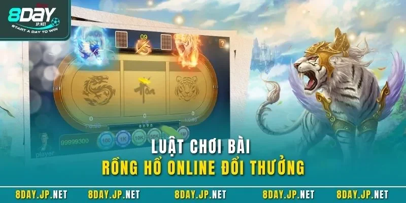 Luật chơi bài rồng hổ online đổi thưởng 