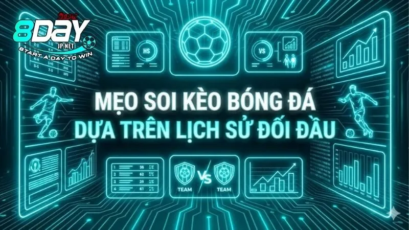 meo-soi-keo-dua-tren-lich-su-doi-dau-de-thang-lon